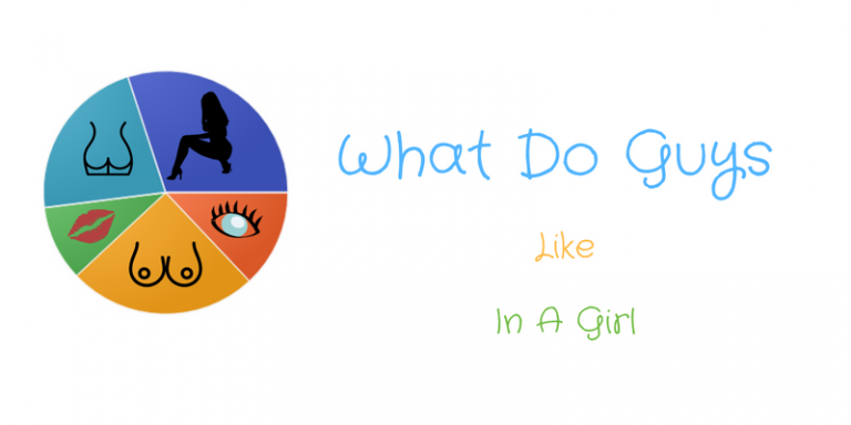 What Do Guys Like In a Girl.